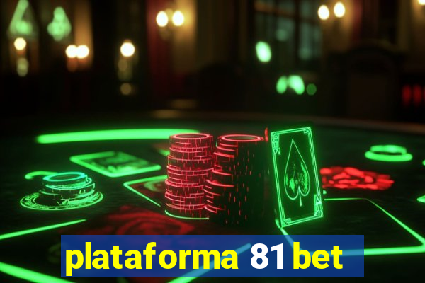 plataforma 81 bet